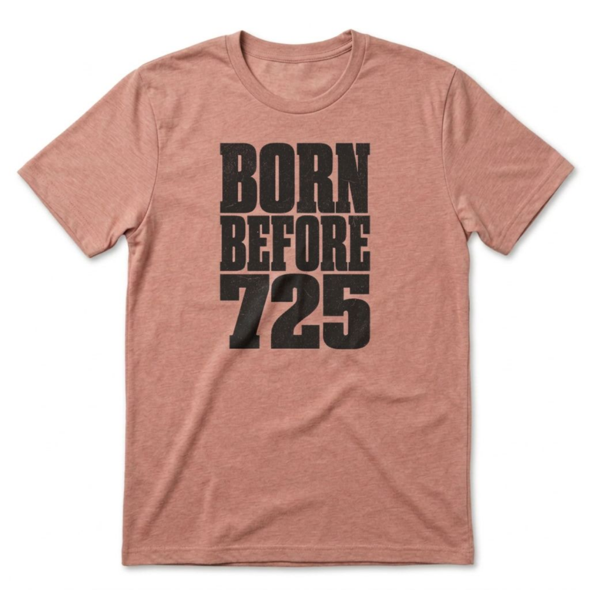 Born Before 725 T-Shirt
