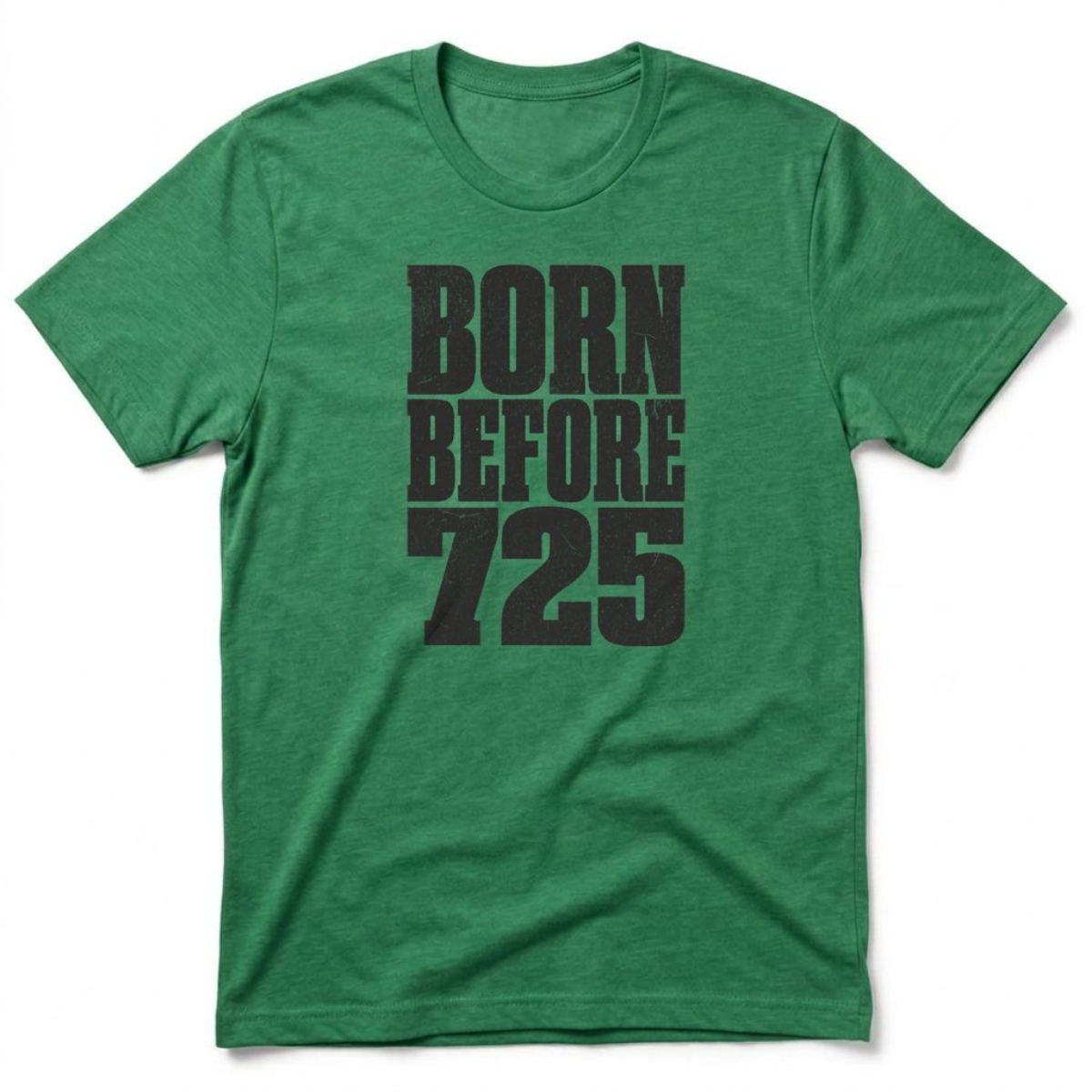 Born Before 725 T-Shirt