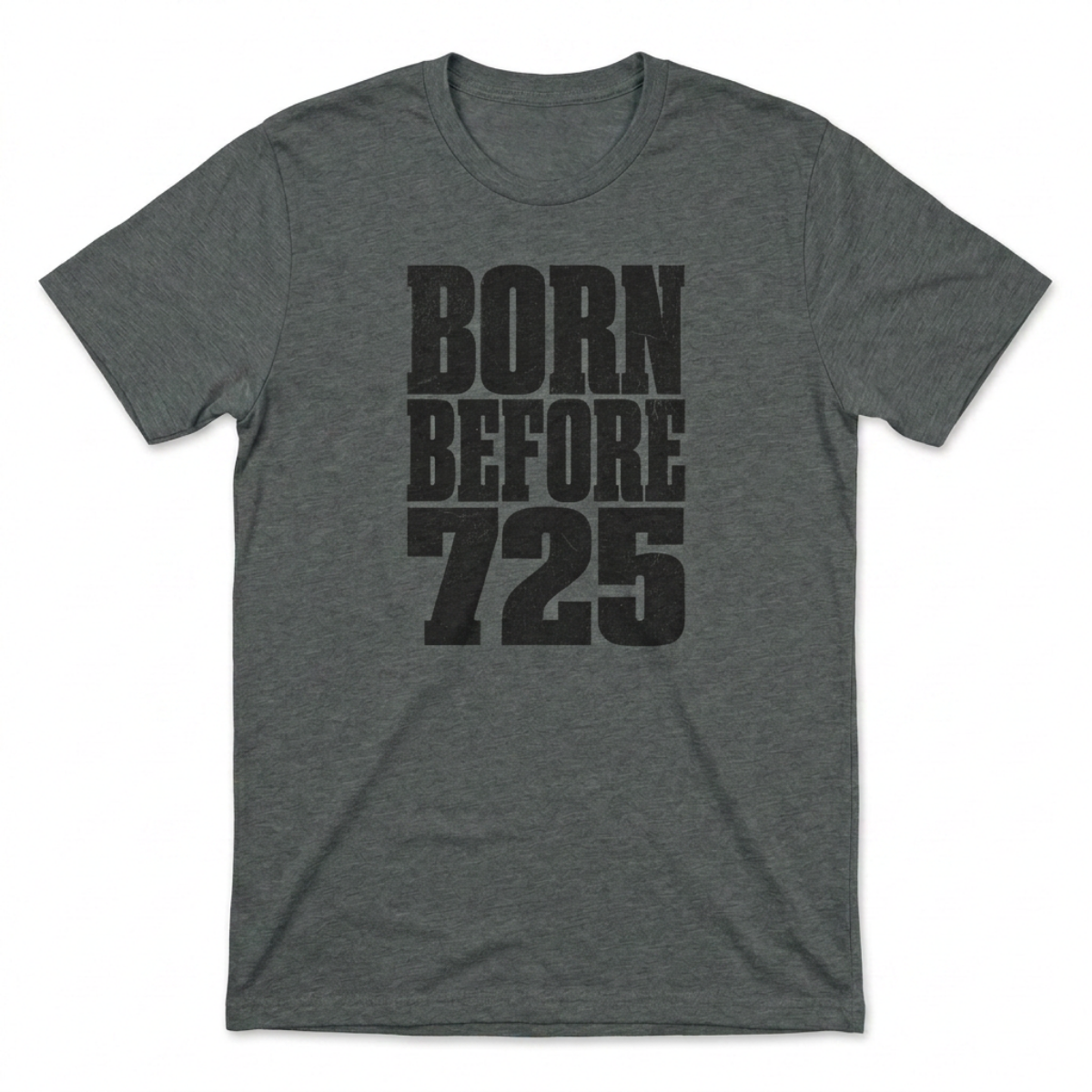 Born Before 725 T-Shirt