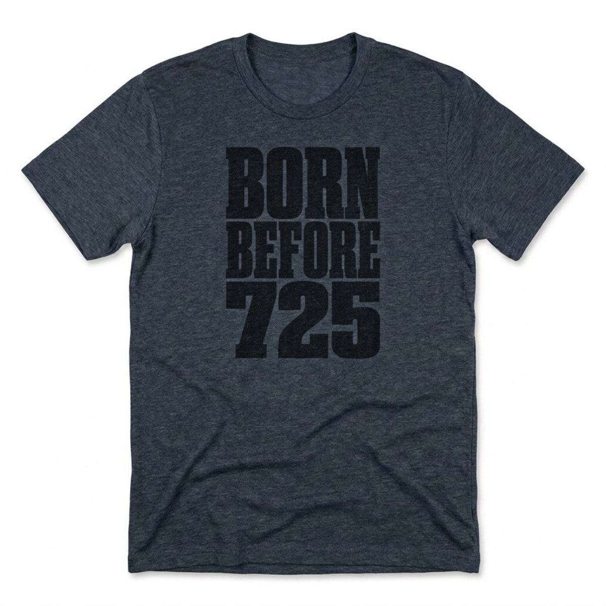 Born Before 725 T-Shirt