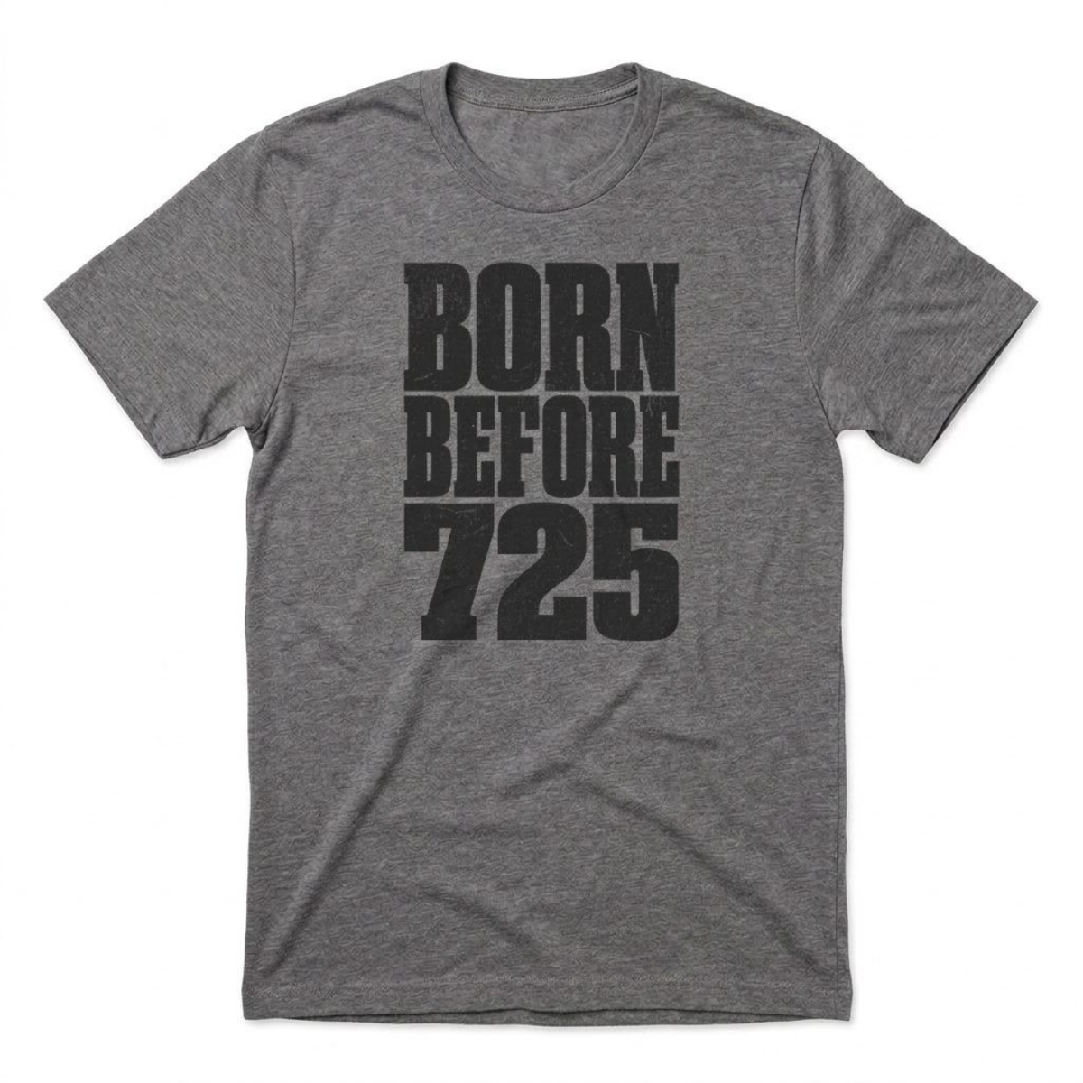 Born Before 725 T-Shirt