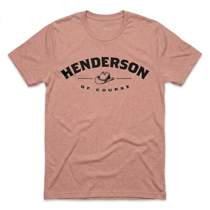 Henderson, Of Course Henderson Nevada t-shirt in desert pink
