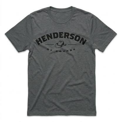 Henderson, Of Course Henderson Nevada t-shirt in heavy metal