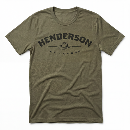 Henderson, Of Course Henderson Nevada t-shirt in military green